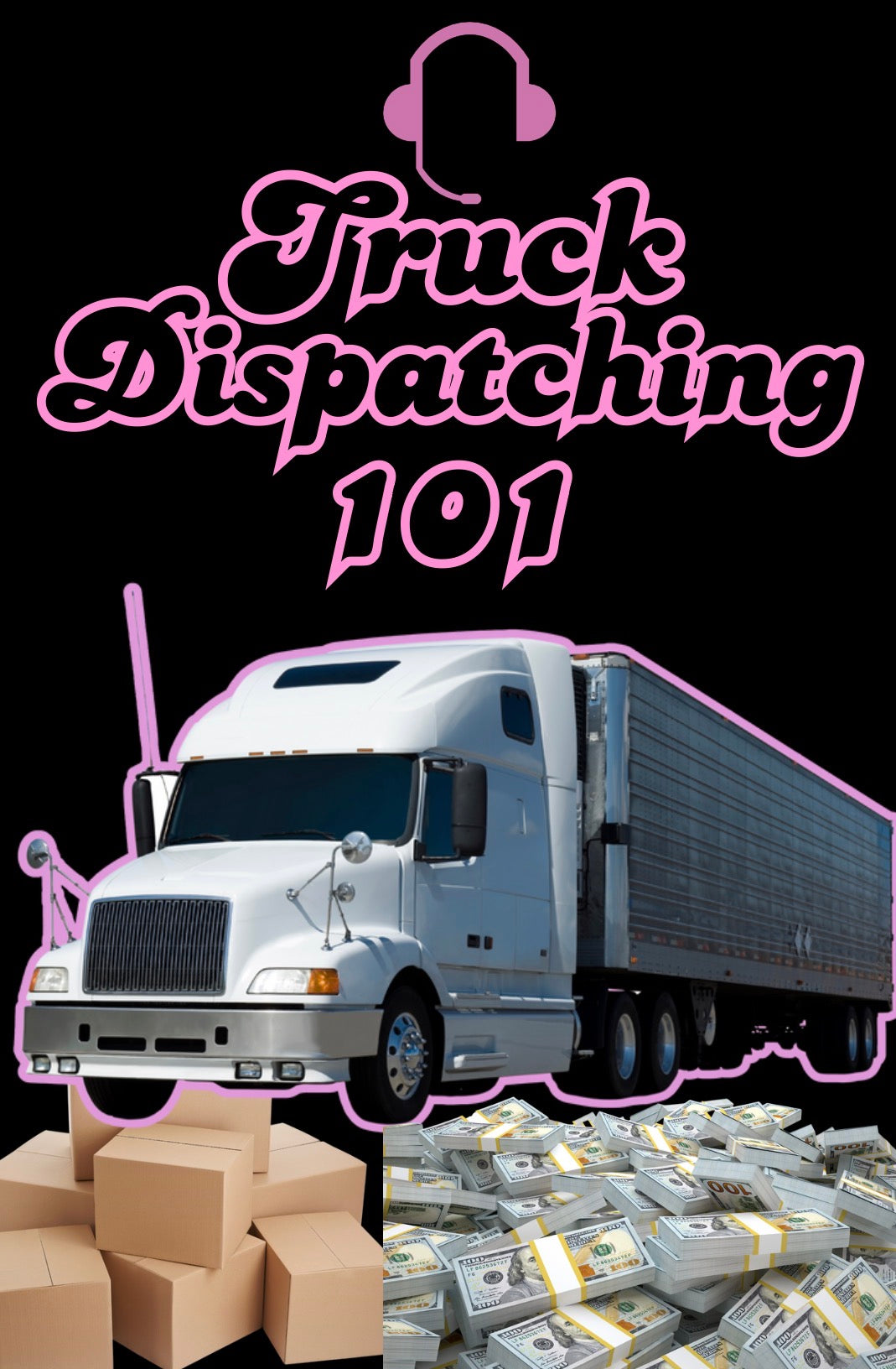 DFY “Truck Dispatching 101” Resellable E-Book