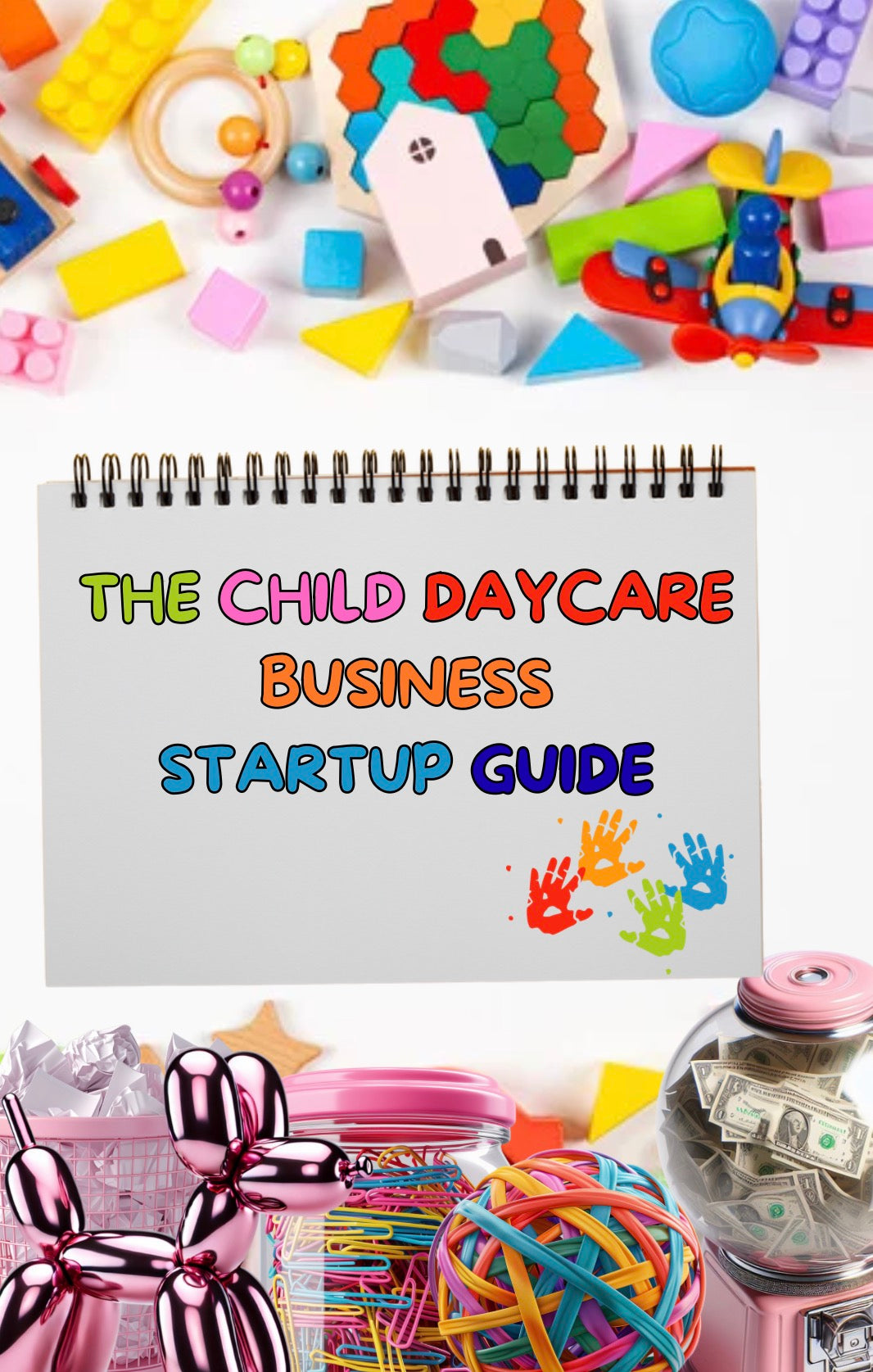 DFY “The Child Daycare Business Startup Guide” Resellable E-Book