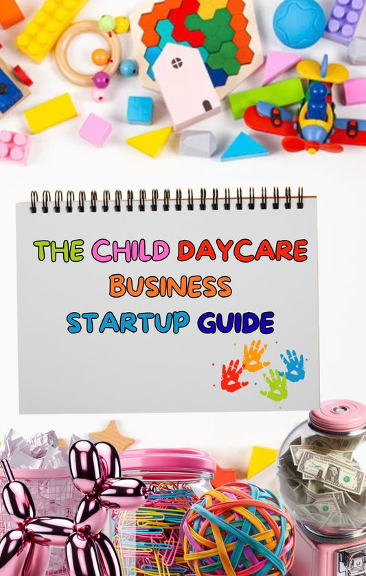 DFY “The Child Daycare Business Startup Guide” Resellable E-Book