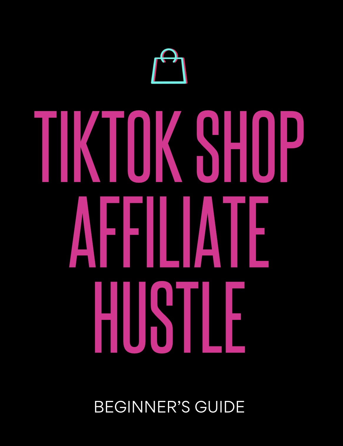 DFY “TikTok Shop Affiliate Hustle” Resellable E-Book